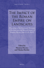 The Impact of the Roman Empire on Landscapes: Proceedings of the Fourteenth Workshop of the International Network Impact of Empire (Mainz, June 12-15, By Marietta Horster (Volume Editor), Nikolas Hächler (Volume Editor) Cover Image