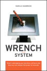 Wrench in the System: What's Sabotaging Your Business Software and How You Can Release the Power to Innovate By Harold Hambrose, Dan Boyarski (Foreword by) Cover Image