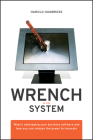 Wrench in the System: What's Sabotaging Your Business Software and How You Can Release the Power to Innovate Cover Image