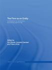 The Firm as an Entity: Implications for Economics, Accounting and the Law (Economics of Legal Relationships) By Yuri Biondi, Arnaldo Canziani, Thierry Kirat Cover Image