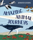 Amazing Animal Journeys By Jennifer Cossins Cover Image