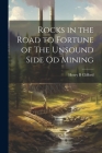 Rocks in the Road to Fortune of The Unsound Side od Mining By Henry B. Clifford Cover Image