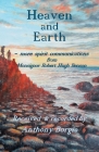 Heaven and Earth: - more spirit communications from Monsignor Robert Hugh Benson By Anthony Borgia (Recorded by) Cover Image