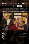 Writing-Enriched Curricula: Models of Faculty-Driven and Departmental Transformation By Chris M. Anson (Editor), Pamela Flash (Editor) Cover Image