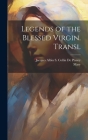 Legends of the Blessed Virgin. Transl By Jacques Albin Simon Collin De Plancy, Mary Cover Image