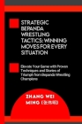 Strategic Bepanda Wrestling Tactics: Winning Moves for Every Situation: Elevate Your Game with Proven Techniques and Stories of Triumph from Bepanda W Cover Image
