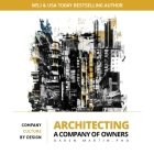 Architecting a Company of Owners: Company Culture by Design By Daren Martin Cover Image