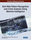 Dark Web Pattern Recognition and Crime Analysis Using Machine Intelligence By Romil Rawat (Editor), Shrikant Telang (Editor), P. William (Editor) Cover Image