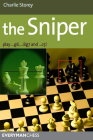 The Sniper: Play 1...g6, ...Bg7 and ...C5! By Charlie Storey Cover Image