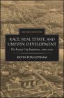 Race, Real Estate, and Uneven Development, Second Edition: The Kansas City Experience, 1900-2010 By Kevin Fox Gotham Cover Image
