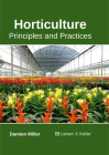 Horticulture: Principles and Practices By Damien Miller (Editor) Cover Image