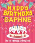 Happy Birthday Daphne - The Big Birthday Activity Book: (Personalized Children's Activity Book) By Birthdaydr Cover Image