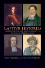 Captive Histories: English, French, and Native Narratives of the 1704 Deerfield Raid (Native Americans of the Northeast) By Evan Haefeli (Editor), Kevin Sweeney (Editor) Cover Image