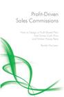 Profit-Driven Sales Commissions: Design a Profit-Based Plan that Drives Cash Flow and Makes Happy Reps Cover Image