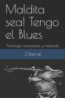 Maldita Sea! Tengo El Blues: Antología Comentada Y Traducida By J. Barral Cover Image