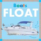Boats Float (Amicus Ink Board Books) By Rebecca Glaser Cover Image