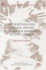 Authoritarianism, Cultural History, and Political Resistance in Latin America: Exposing Paraguay (Memory Politics and Transitional Justice) By Federico Pous (Editor), Alejandro Quin (Editor), Marcelino Viera (Editor) Cover Image