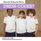 Should Schools Have Dress Codes? (Points of View) By Layla Owens Cover Image
