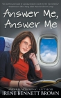 Answer Me, Answer Me: A YA Coming-Of-Age Novel By Irene Bennett Brown Cover Image