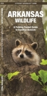 Arkansas Wildlife: A Folding Pocket Guide to Familiar Animals (Pocket Naturalist Guide) By James Kavanagh, Raymond Leung (Illustrator) Cover Image