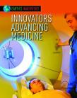Innovators Advancing Medicine By Robyn Hardyman Cover Image