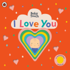 I Love You: A Touch-and-Feel Playbook (Baby Touch) Cover Image
