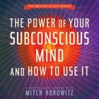 The Power of Your Subconscious Mind and How to Use It By Mitch Horowitz, Mitch Horowitz (Read by) Cover Image