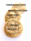 Homemade Cookie Recipes, Graham Cracker Cookies, Layered Cookies, Lemon Bars, Oat Cookies: 43 Titles, Every title has space for notes Cover Image