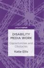 Disability Media Work: Opportunities and Obstacles Cover Image