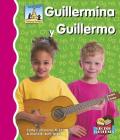 Guillermina Y Guillermo (Primeros Sonidos) By Cathy Camarena M. Ed, M. Ed Cover Image