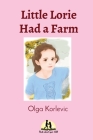 Little Lorie Had a Farm By Olga Korlevic, Yulia Khmyrova Cover Image