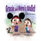 Gracie and Aero's Wallet By Rachel Gregory, Jack Foster (Illustrator) Cover Image