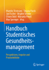 Handbuch Studentisches Gesundheitsmanagement - Perspektiven, Impulse Und Praxiseinblicke By Mareike Timmann (Editor), Tatjana Paeck (Editor), Jan Fischer (Editor) Cover Image