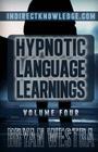 Hypnotic Language Learnings: Learn How To Hypnotize Anyone Covertly And Indirectly By Simply Talking To Them The Ultimate Guide To Mastering Conver Cover Image