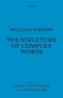 William Empson: The Structure of Complex Words By William Empson, Helen Thaventhiran (Editor), Stefan Collini (Editor) Cover Image