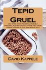Tepid Gruel: And other short poems you probably shouldn't read but you will 'cause, hey, you're alrady looking at this book so why Cover Image