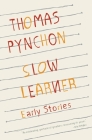 Slow Learner: Early Stories By Thomas Pynchon Cover Image