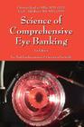 Science of Comprehensive Eye Banking: Implementation & Eye Bank Operation Essentials Cover Image