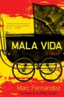 Mala Vida: A Novel By Marc Fernandez, Molly Grogan (Translated by) Cover Image