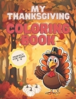 My Thanksgiving Coloring Book - Perfect for Ages 2 to 6 A Fun Learning Activity for Toddlers By Your Coloring Pal Cover Image