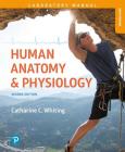 Human Anatomy & Physiology Laboratory Manual: Making Connections, Main Version By Catharine Whiting Cover Image