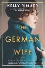 The German Wife By Kelly Rimmer Cover Image