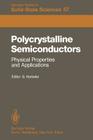 Polycrystalline Semiconductors: Physical Properties and Applications: Proceedings of the International School of Materials Science and Technology at t Cover Image