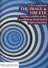 The Image and the Eye: Further Studies in the Psychology of Pictorial Representation Cover Image
