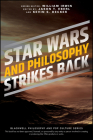 Star Wars and Philosophy Strikes Back: This Is the Way (Blackwell Philosophy and Pop Culture) By William Irwin (Editor), Jason T. Eberl (Editor), Kevin S. Decker (Editor) Cover Image