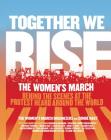Together We Rise: Behind the Scenes at the Protest Heard Around the World By The Women's March Organizers, Condé Nast Cover Image
