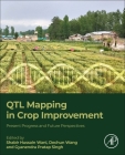 Qtl Mapping in Crop Improvement: Present Progress and Future Perspectives By Shabir Hussain Wani (Editor), Dechun Wang (Editor), Gyanendra Pratap Singh (Editor) Cover Image