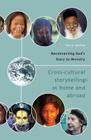 Reconnecting God's Story to Ministry: Cross-Cultural Storytelling at Home and Abroad By Tom A. Steffen Cover Image