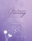 My Preemie's Journey: Your Journal for Surviving the NICU and Beyond Cover Image