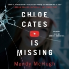 Chloe Cates Is Missing By Mandy McHugh, Alex Boyles (Read by), Hillary Huber (Read by) Cover Image